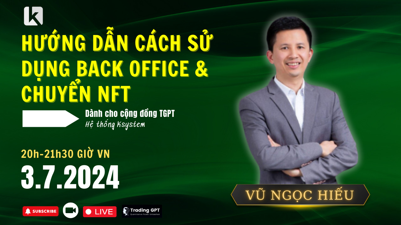 HƯỚNG DẪN CACH SỬ DỤNG BACK OFFICE & CHUYỂN NFT